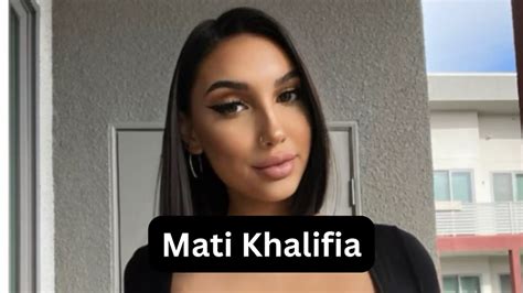 mati khalifa age|Mati Khalifia